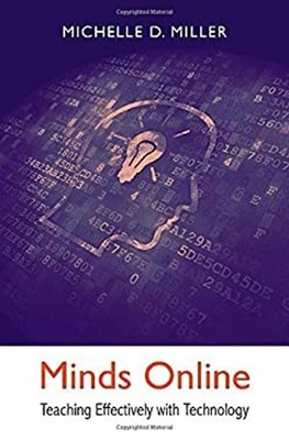 Minds Online : Teaching Effectively with Technology Michelle D. M