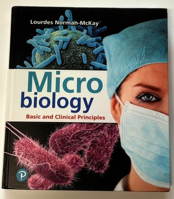 Microbiology: Basic and Clinical Principles. Norman-McKay. Hardcover. Pearson
