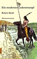 Ein Moderner Lederstrumpf Robert Kraft Taschenbuch 364 S. Deutsch 2015