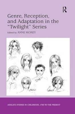 Genre, Reception, and Adaptation in the 'Twilight' Series by Anne Morey NEW