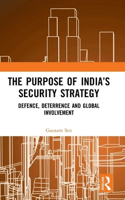 Gautam Sen | The Purpose of India's Security Strategy | Buch | Englisch (2019)