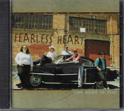 Sure Would Be Nice by Fearless Heart (CD, 1999) New