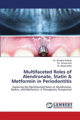 Surekha Rathod (u. a.) | Multifaceted Roles of Alendronate, Statin &...