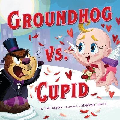 Groundhog vs. Cupid, Todd Tarpley,  Hardback