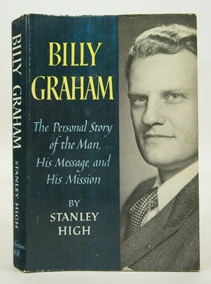 Billy Graham - The Personal Story of the Man, His Message, and His Mission