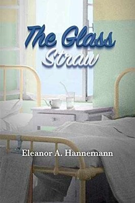 The Glass Straw - Paperback, by Hannemann Eleanor A - Very Good
