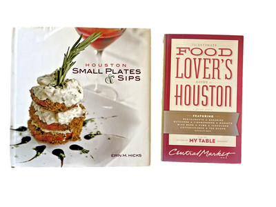 Lot of 2 Houston Food Books: Small Plates & Sips by & Food Lover s Guide
