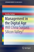 Management In The Digital Age Will China Surpass Silicon Valley? Annika Steiber