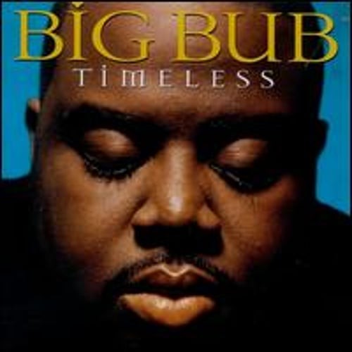 Timeless by Big Bub: Used