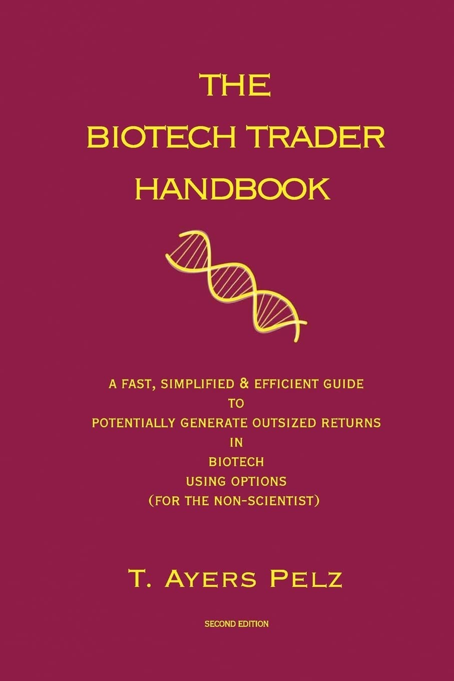 The Biotech Trader Handbook (2nd Edition): A Fast, Simplified & Efficient Guide to Potentially Generate Outsized Returns in Biotech Using Options (for the non-scientist) - Image 3