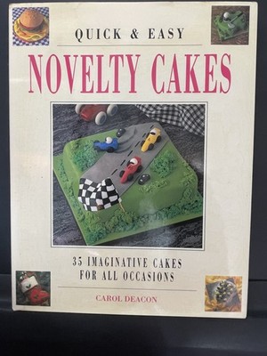 Quick & Easy Novelty Cakes Carol Deacon Hardback Book 35 Cake Designs