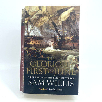 The Glorious First Of June - Sam Willis - Paperback 2011 - Quercus Books M3499