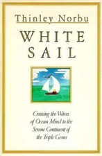 White Sail: Crossing the Waves of Ocean Mind to the Serene Continent of the...