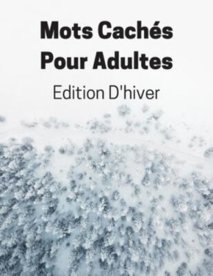 Mots Cachés Pour Adultes Edition D'hiver: Gros Caractères Avec Solution by Ed...