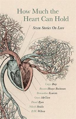 How Much the Heart Can Hold: Seven Stories on Lo, Bray, Carys, Buchanan, Rowan H