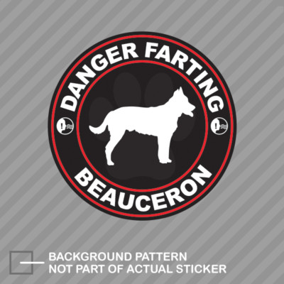 Danger Farting Beauceron Sticker Decal Vinyl dog canine pet