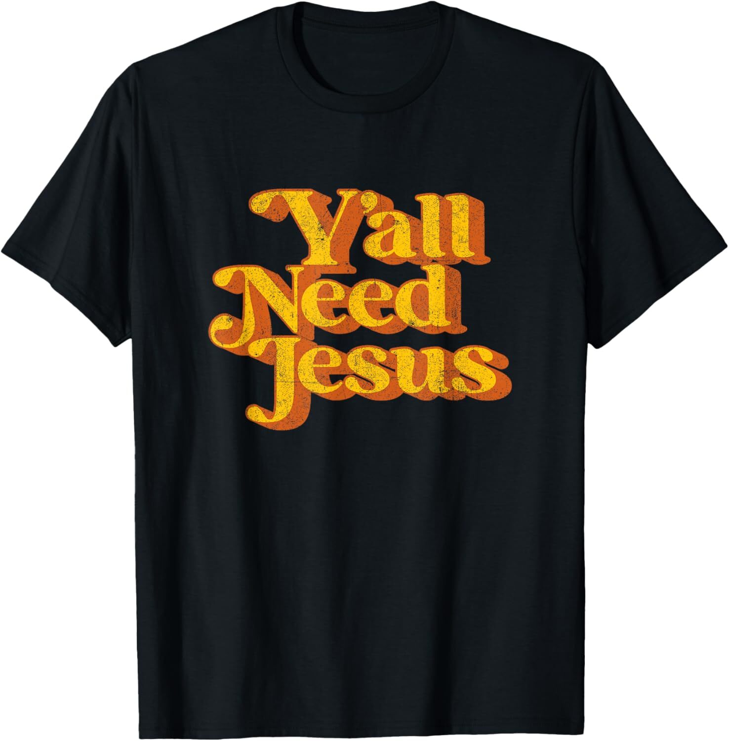 Vintage Y'all Need Jesus Funny Christian Country Retro 70's T-Shirt Hoodie