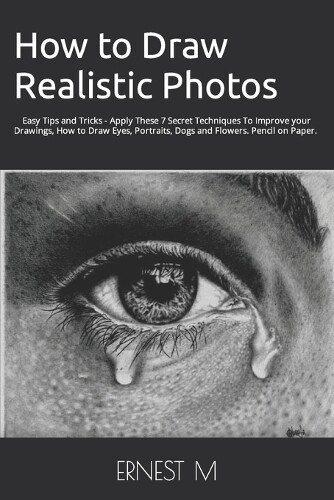 Ernest M How to Draw Realistic Photos (Tascabile)