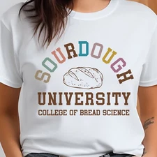 Sourdough University t-shirt Breadmaker gift for Sour dough lover tee