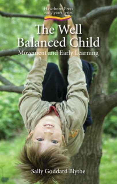 Well Balanced Child by Sally Goddard Blythe (Paperback Book)
