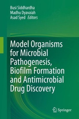 Model Organisms for Microbial Pathogenesis, Biofilm Formation... - 9789811516948