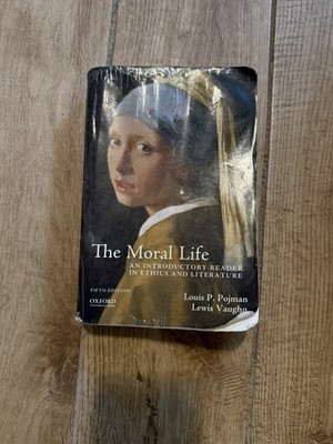 The Moral Life: An Introductory Reader in Ethics and Literature fifth edition