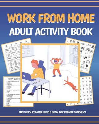 Work From Home Adult Activity Book: Fun Work Related Puzzle Book For Remote ...