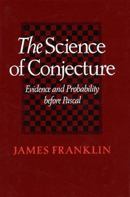 The Science of Conjecture: Evidence and Probability before Pasca