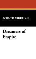 Achmed Abdullah | Dreamers Of Empire | Buch | Englisch (2024) | Gebunden
