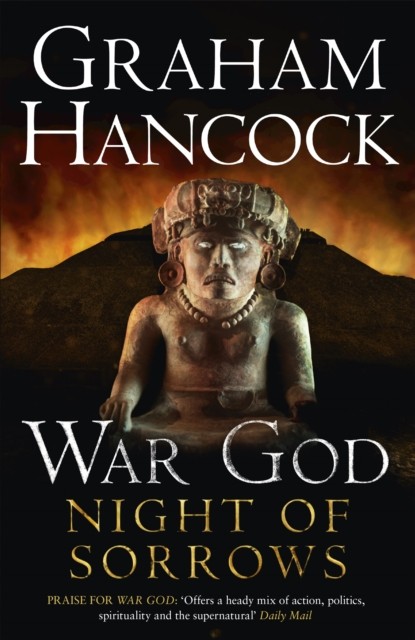 Night of Sorrows War God Trilogy: Book Three by Graham Hancock (Paperback Book)