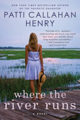 Where the River Runs - Paperback By Henry, Patti Callahan - VERY GOOD