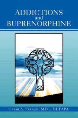 Addictions And Buprenorphine by Fabiani, Cesar A.