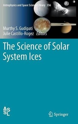 Murthy S. Gudipati The Science of Solar System Ices (Hardback) (UK IMPORT)