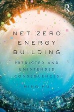 Net Zero Energy Building: Predicted and Unintended Consequences by Ming Hu (Engl