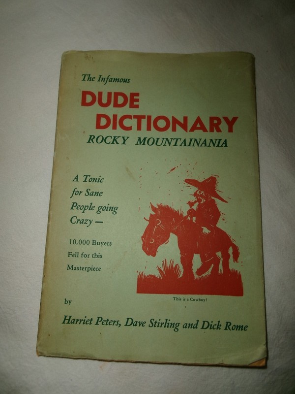 1943 EDITION OF "THE INFAMOUS DUDE DICTIONARY-ROCKY MOUNTAINANIA" ILLUS-HUMOR