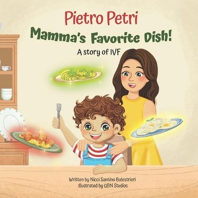 Pietro Petri, Mamma's Favorite Dish! by Kelly Anne Balestrieri Paperback Book