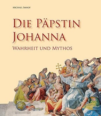 Die Päpstin Johanna Wahrheit und Mythos - Michael Imhof Verlag  NEU OVP
