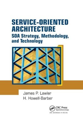Service-oriented Architecture : Soa Strategy, Methodology, and Technology, Pa...