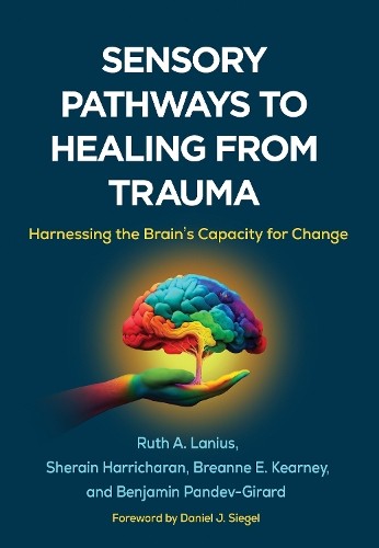 Sensory Pathways to Healing from Trauma: Harnessing the Brain's Capacity for Change - Image 3
