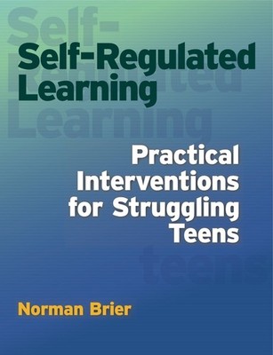Self-Regulated Learning: Practical Interventions for Struggling Teens