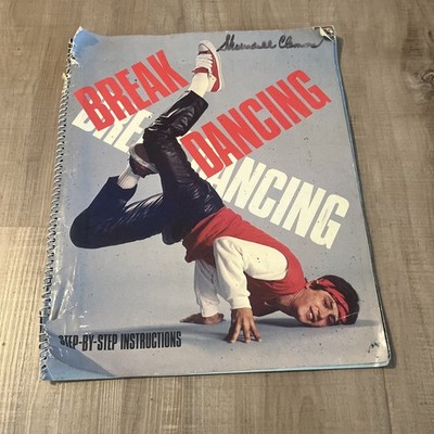 VTG Break Dancing STEP-BY-STEP INSTRUCTIONS By Jim Sullivan & Lori Calicott 1984