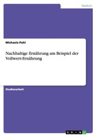 Michaela Pohl | Nachhaltige ErnäHrung Am Beispiel Der Vollwert-ErnäHrung | Buch