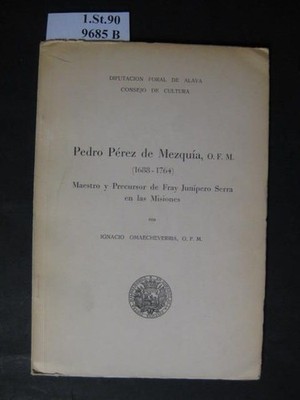 Pedro Perez de Mezquia, O. F. M. (1688-1764) Maestro y Precursor de Fray Juniper