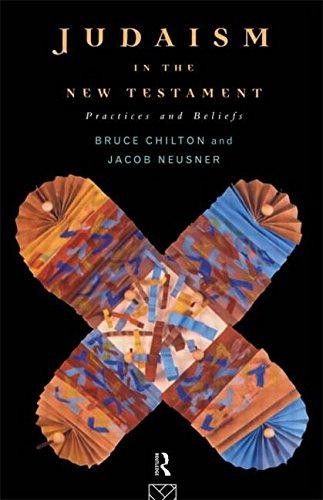 Judaism in the New Testament: Practices and Beliefs - Chilton, Bruce
