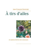 Jean-FrançOis Dominiak | À Tirs D'ailes | Taschenbuch | FranzöSisch (2021)