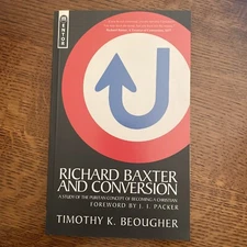 Richard Baxter and Conversion by Timothy K. Beougher (2007, Trade Paperback)