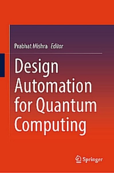 Design Automation For Quantum Computing Prabhat Mishra-image