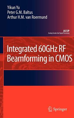 Integrated 60GHz RF Beamforming in CMOS (Analog Circuits and Signal Processing)