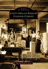 NEW Arcadia Publishing Joliet's Gerlach Barklow Calendar Company, IL 97807385772