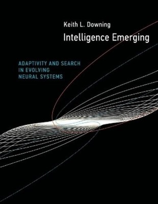 Keith L. Downing Intelligence Emerging (Paperback) MIT Press (UK IMPORT)